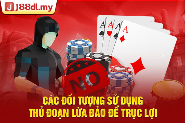 Các đối tượng sử dụng thủ đoạn lừa đảo để trục lợi